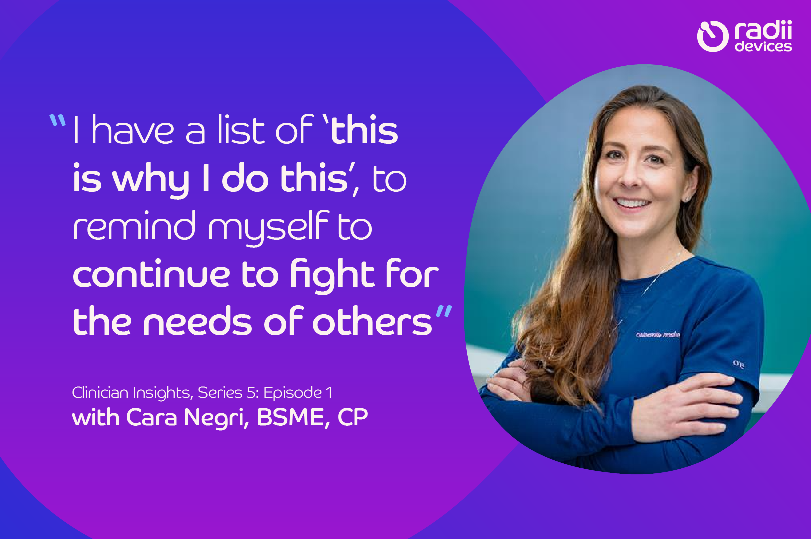 Clinician Insights with Cara Negri, BSME, CP